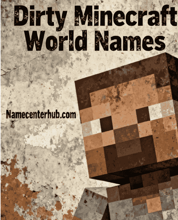 Dirty Minecraft World Names