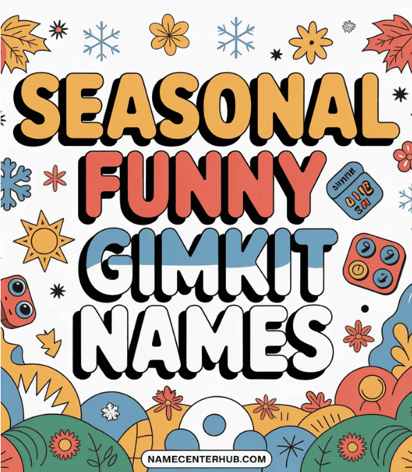 Seasonal Funny Gimkit Names