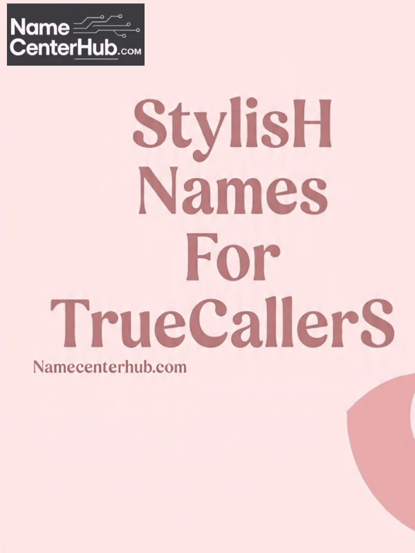 Stylish Name for Truecaller