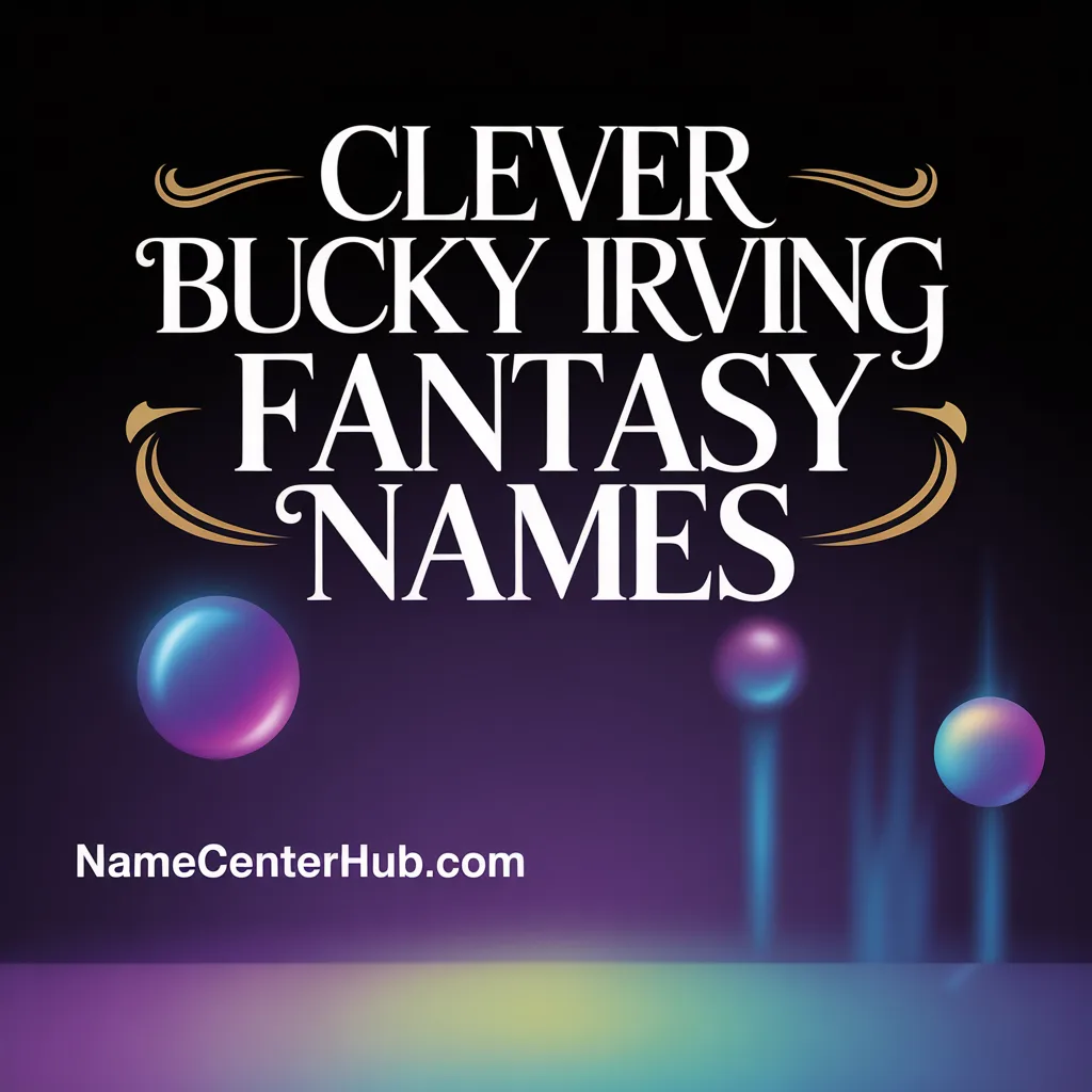 Clever Bucky Irving Fantasy Names