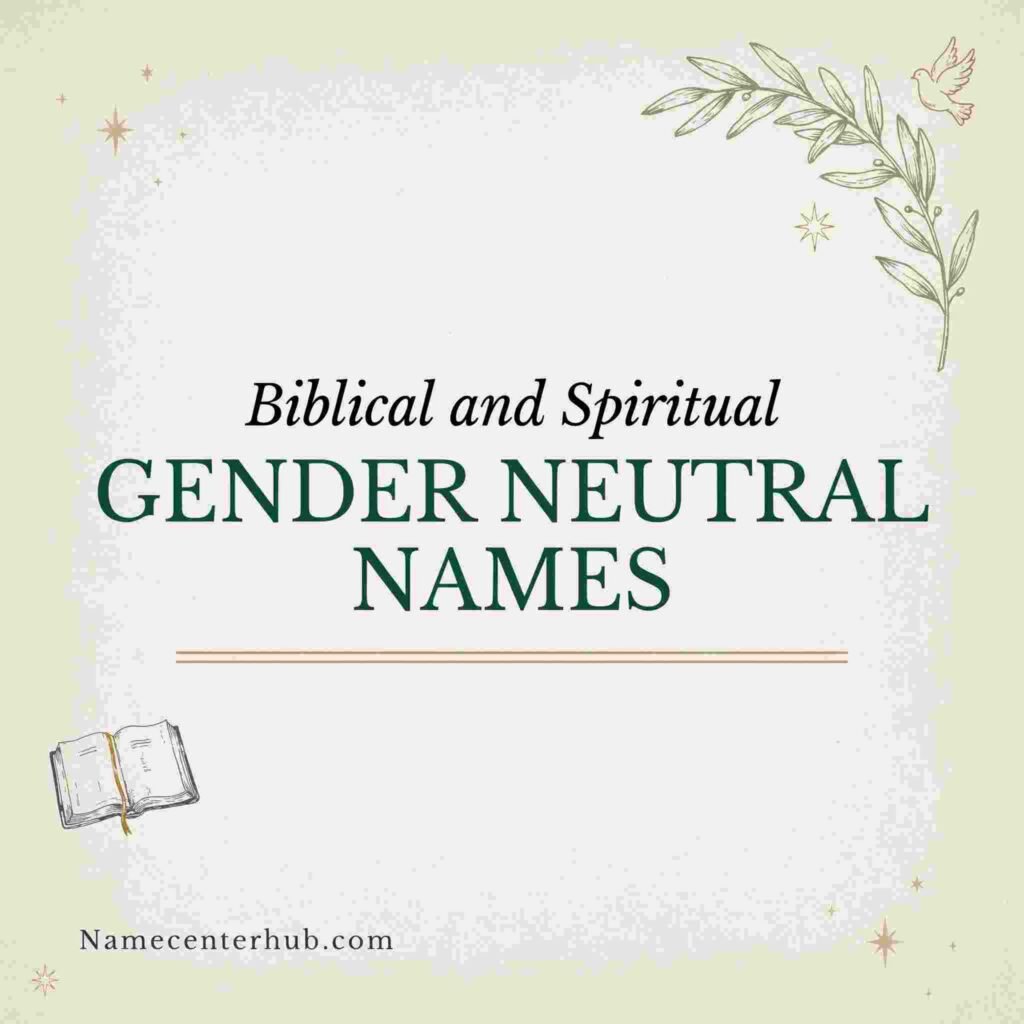 Biblical and Spiritual Gender Neutral Names