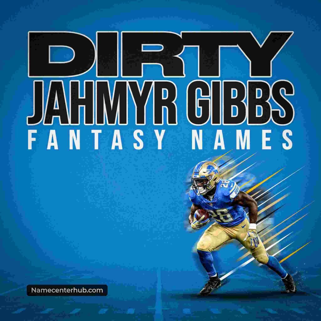 Dirty Jahmyr Gibbs Fantasy Names